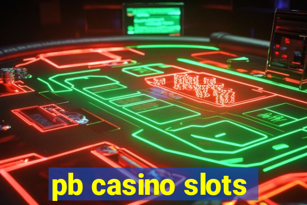 pb casino slots